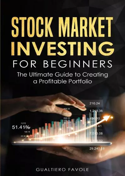 Stock Market Investing For Beginners: The Ultimate Guide to Creating a Profitable Portfolio