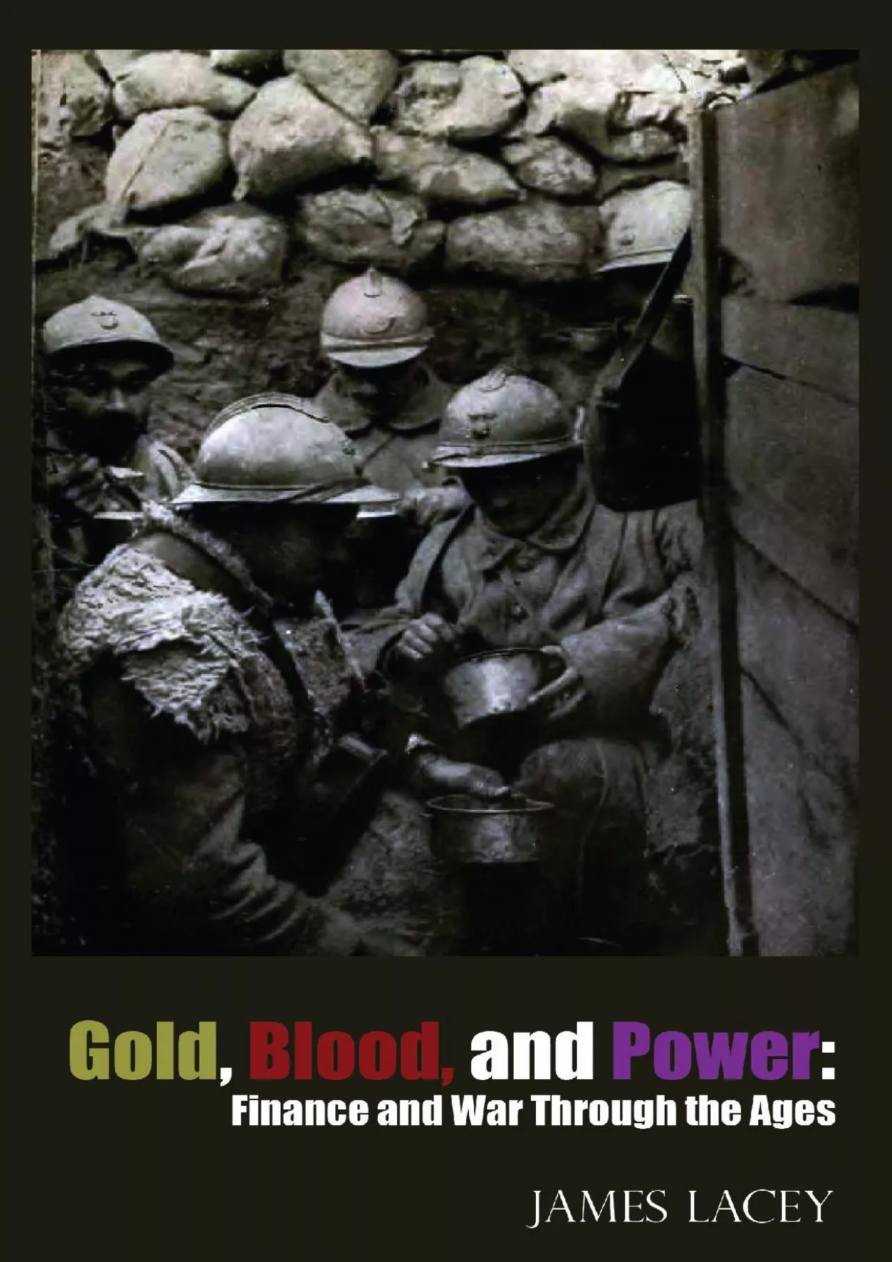 Gold Blood and Power: Finance and War Through the Ages