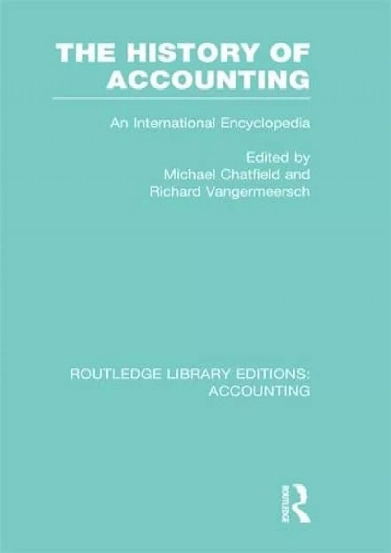 The History of Accounting (RLE Accounting): An International Encylopedia (Routledge Library