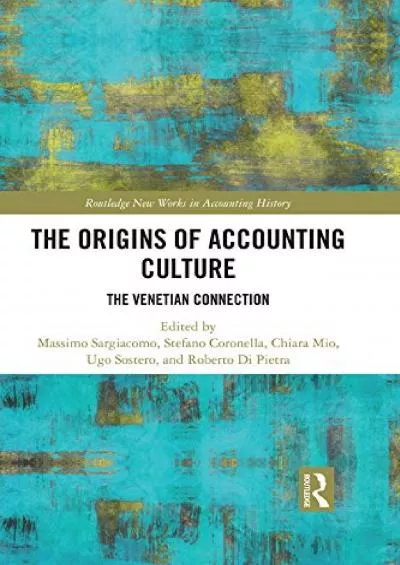 The Origins of Accounting Culture: The Venetian Connection (Routledge New Works in Accounting History)