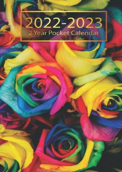2 Year Pocket Calendar 2022-2023: Rose Colorful Cover Design Two Year Monthly Planner with Federal Holidays | Appointment Schedule Organizer Small ... | Birthday Contact Password Log and More
