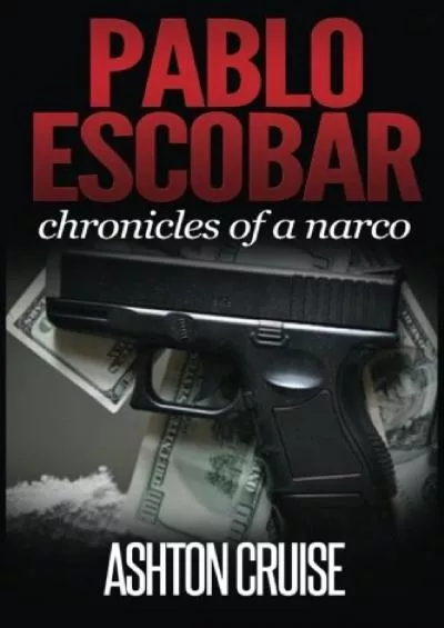 Pablo Escobar: Angel or devil the history of the biggest narco