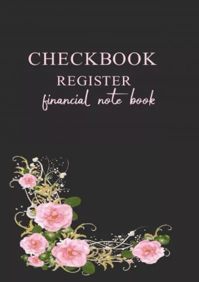 Financial NoteBook: Check and Debit Card Register Checkbook Register Journal Log Book with Check Transaction Registers Bank Account | Checkbook Registers for Personal