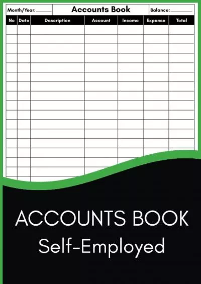 Accounts Book Self-Employed: Income and Expense Log Book | Large Accounting Ledger Book for Bookkeeping | Account Recorder & Tracker for Small Business and Sole Trader - Black & Green Cover