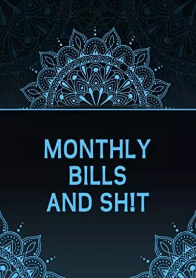 Monthly Bills And Sht: Funny Claasy Navy Mandala Large Undated Monthly Weekly Daily Budgeting