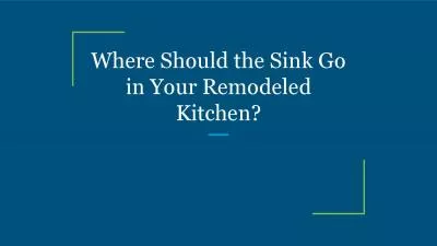 Where Should the Sink Go in Your Remodeled Kitchen?