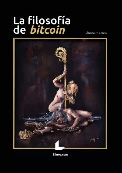 La filosofÃ­a de bitcoin (Spanish Edition)