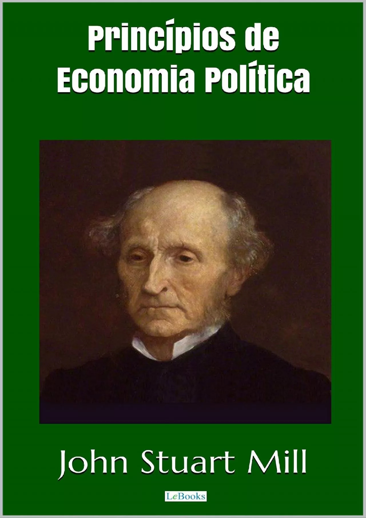 PrincÃ­pios de Economia PolÃ­tica - Stuart Mill (ColeÃ§Ã£o Economia PolÃ­tica)