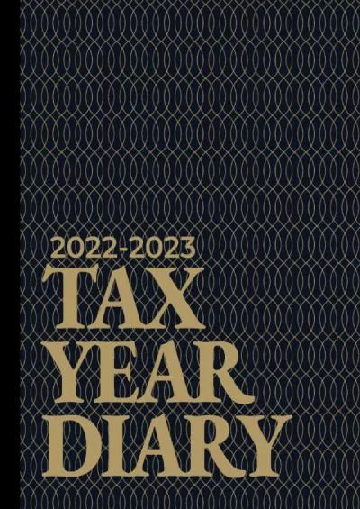 Tax Year Diary 2022-2023 A4 | Oxford Navy & Gold Hardcover: April to April Income & Expenses Tracker for Small Business Self Employed | (UK Financial / Businesses Expense Diaries)