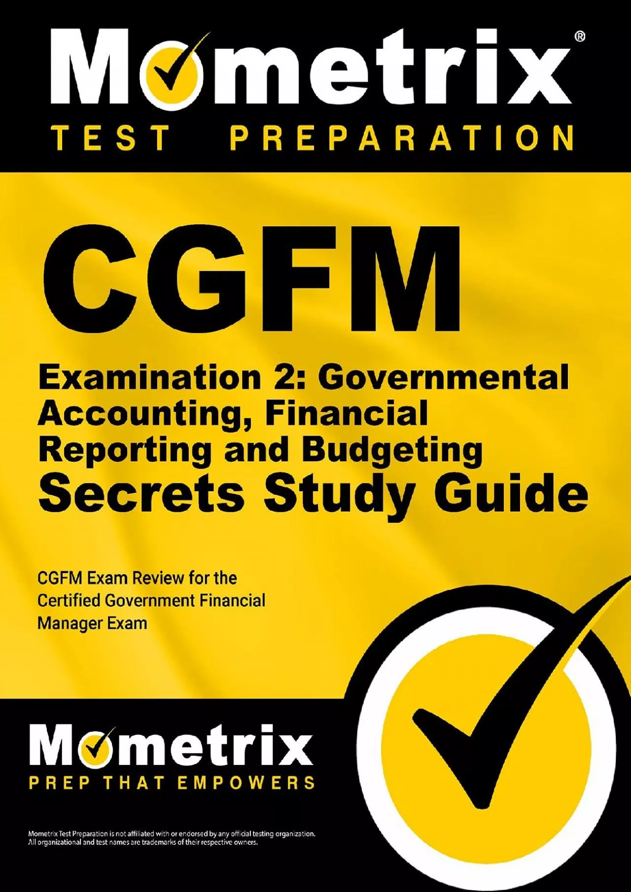 CGFM Examination 2: Governmental Accounting Financial Reporting and Budgeting Secrets