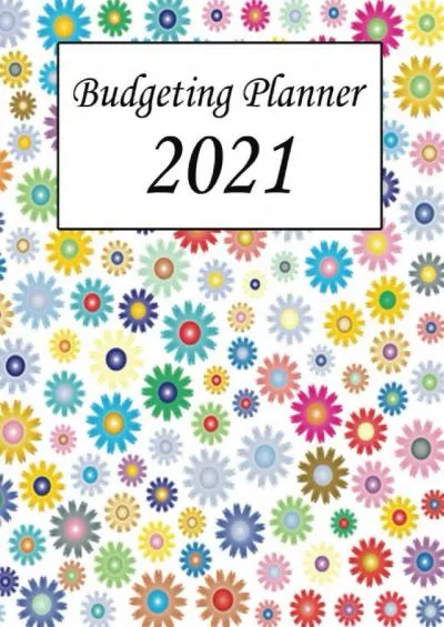 Budgeting Planner 2021: Daily Weekly & Monthly Calendar Expense Tracker Bill Organizer