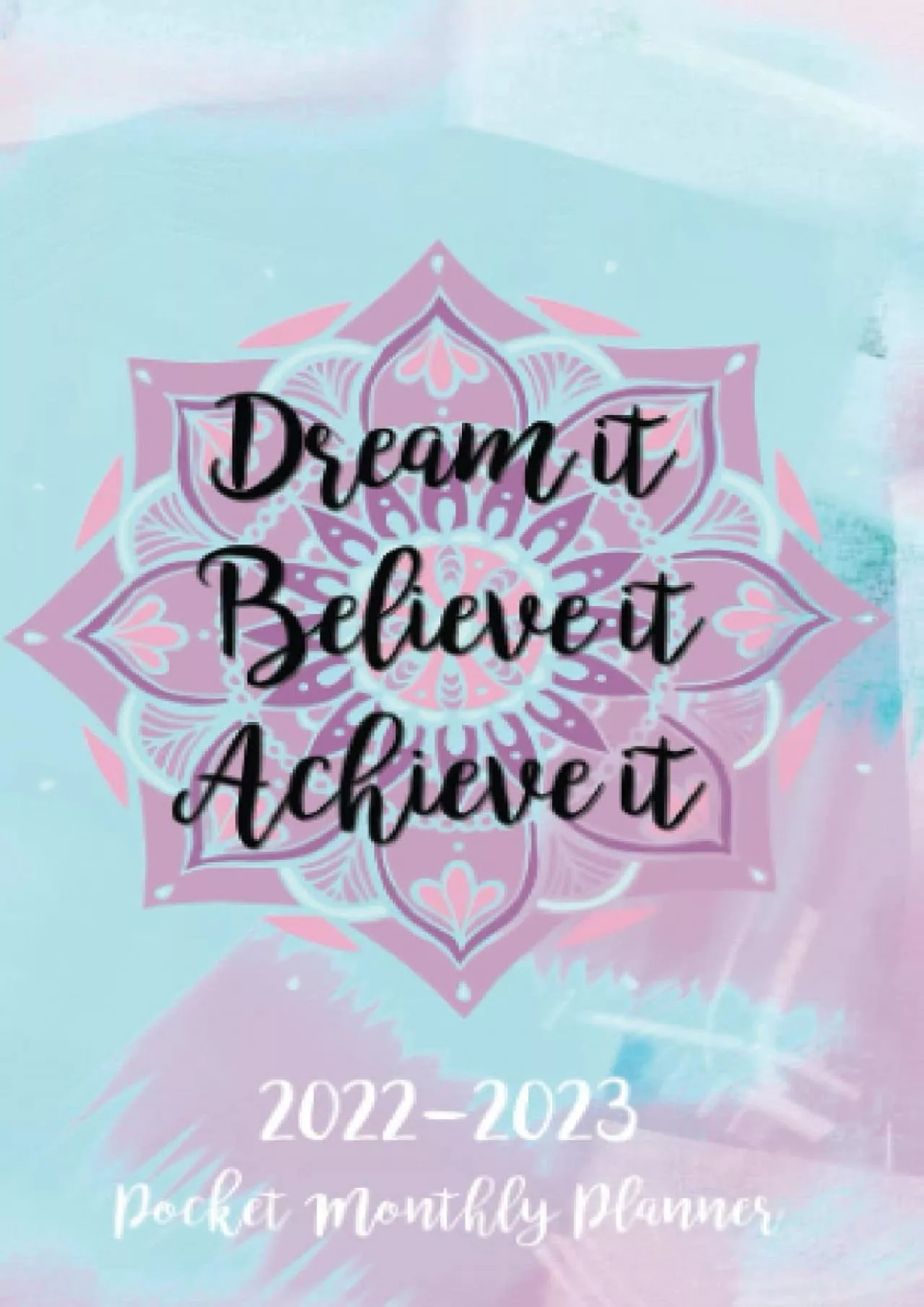 PDF-Dream it Believe it Achieve it - Pocket Monthly Planner: Two-Year Monthly Calendar for