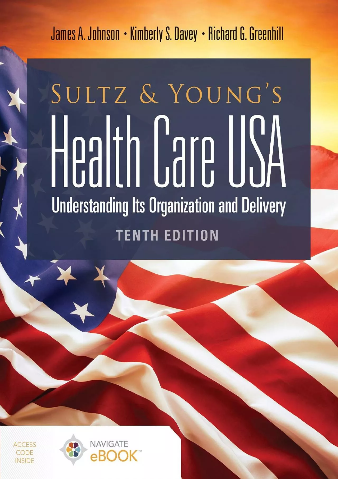 Sultz and Young\'s Health Care USA: Understanding Its Organization and Delivery: Understanding