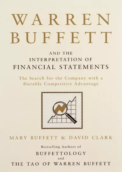 Warren Buffett and the Interpretation of Financial Statements: The Search for the Company