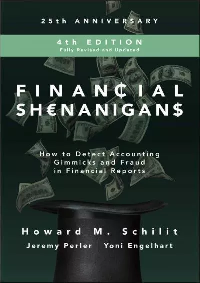 Financial Shenanigans Fourth Edition: How to Detect Accounting Gimmicks & Fraud in Financial Reports