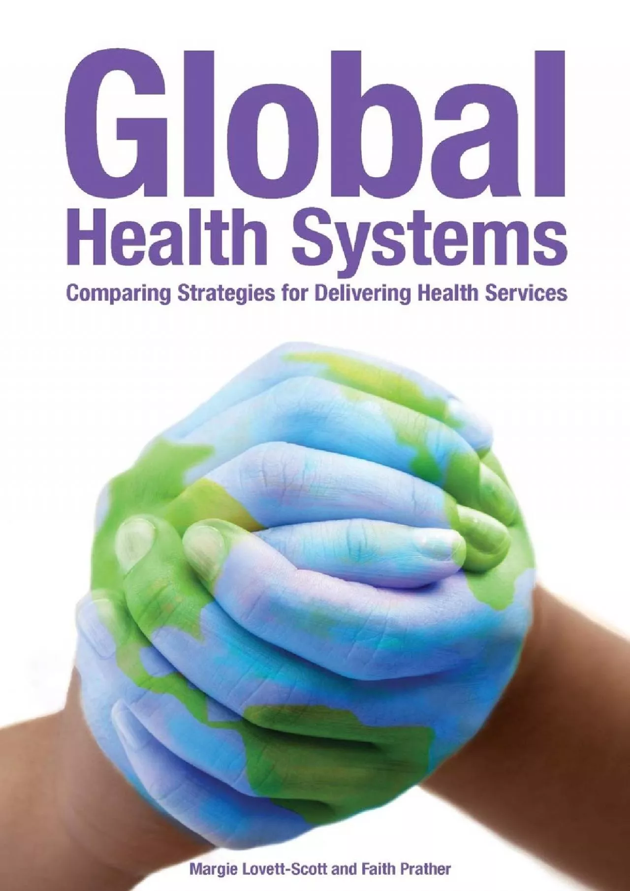 PDF-Global Health Systems: Comparing Strategies for Delivering Health Systems