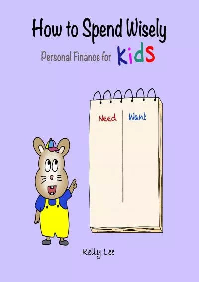 How to Spend Wisely: How to Distinguish Needs vs Wants How to Plan and Budget Perfect for Preschool and Primary Grade Kids Econ For Kids