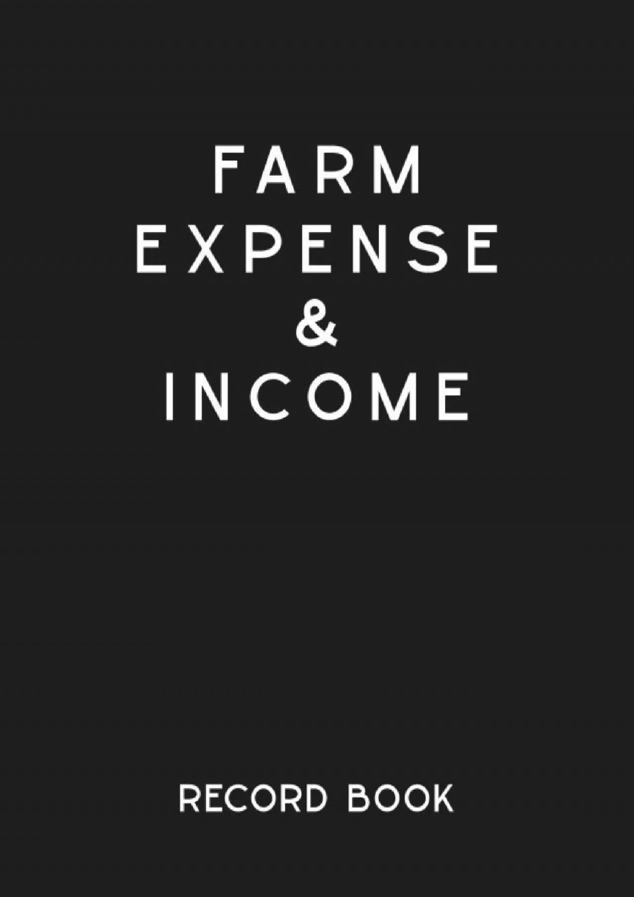 Farm Expense and Income Record Book A Farm Management Accounting Records Book: Farmers
