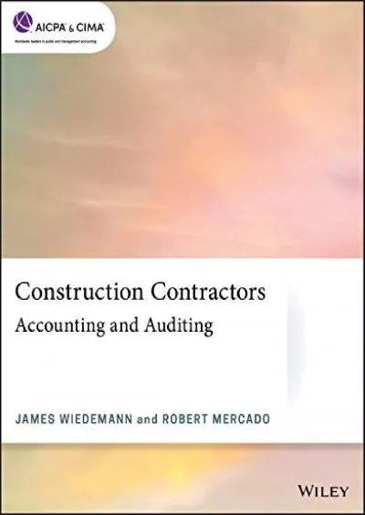 Construction Contractors: Accounting and Auditing AICPA