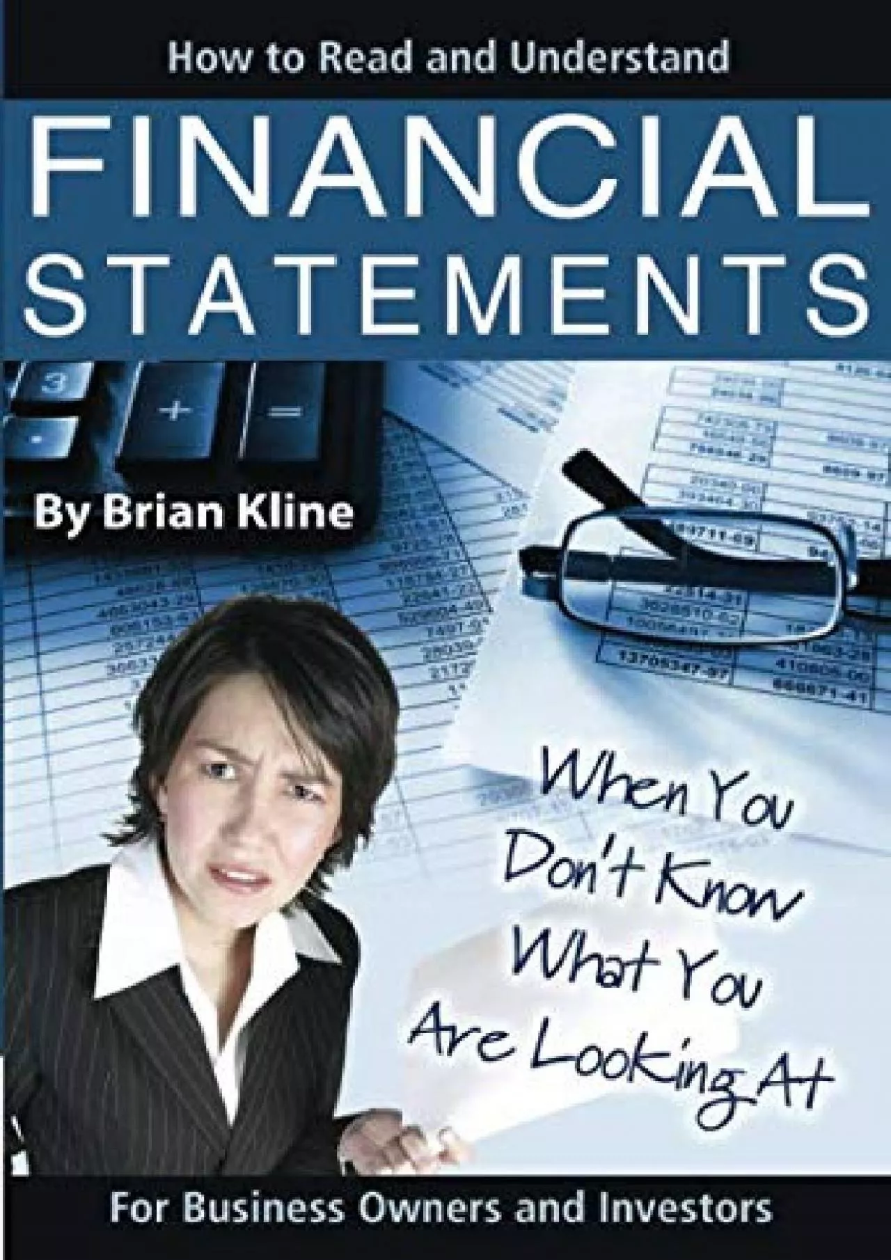How to Read and Understand Financial Statements When You Don\'t Know What You Are Looking
