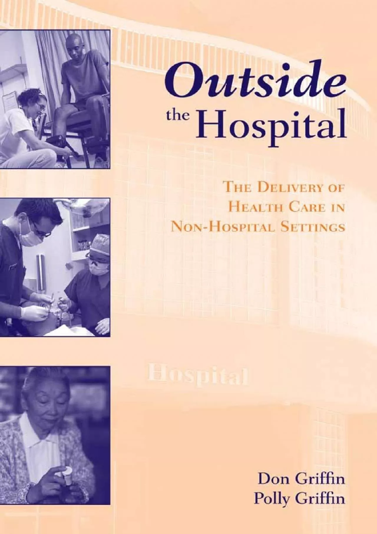 PDF-Outside the Hospital: The Delivery of Health Care in Non-Hospital Settings: The Delivery