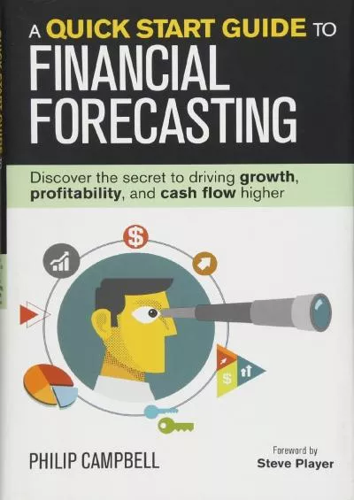 A Quick Start Guide to Financial Forecasting: Discover the Secret to Driving Growth Profitability