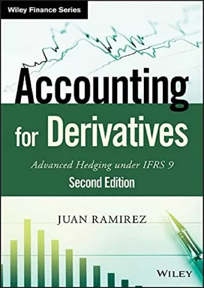 Accounting for Derivatives: Advanced Hedging under IFRS 9 The Wiley Finance Series