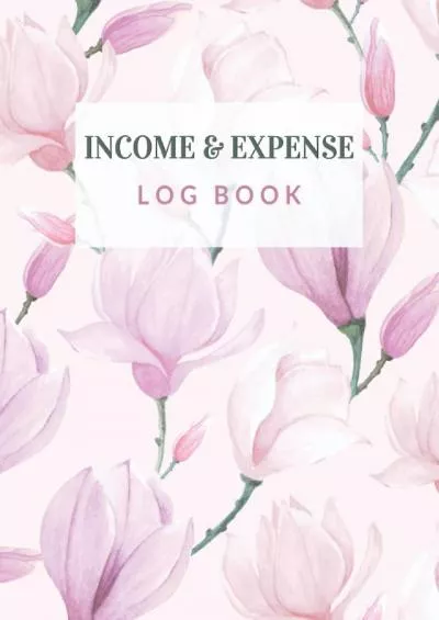 Income and Expense Log Book: Ledger Book for Tracking Income and Expenses for Small Business and Personal Finance