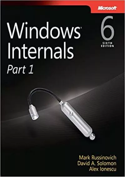 Windows Internals Part  Covering Windows Server 2008 R2 and Windows 7