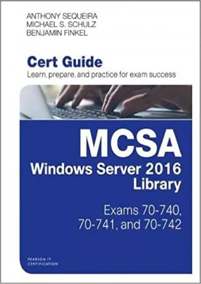 MCSA Windows Server 206 Cert Guide Library Exams 70-740 70-74 and 70-742 Certification