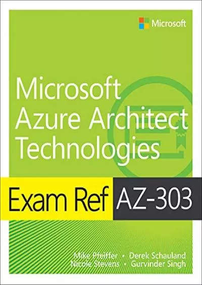 Exam Ref AZ-303 Microsoft Azure Architect TechnologiesExam Ref AZ-303 Microsoft Azure