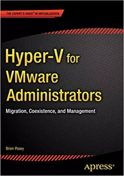 Hyper-V for VMware Administrators Migration Coexistence and Management