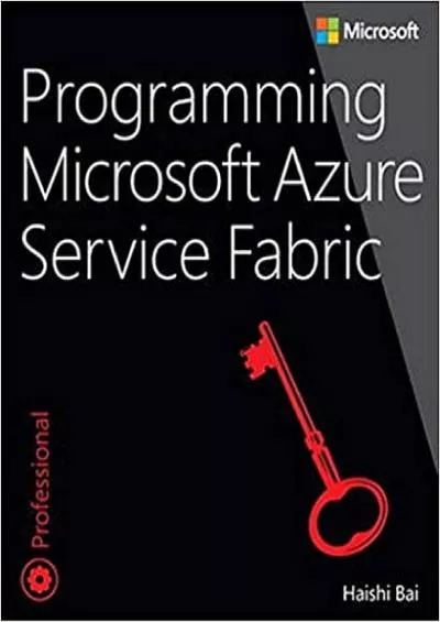 Programming Microsoft Azure Service Fabric Developer Reference