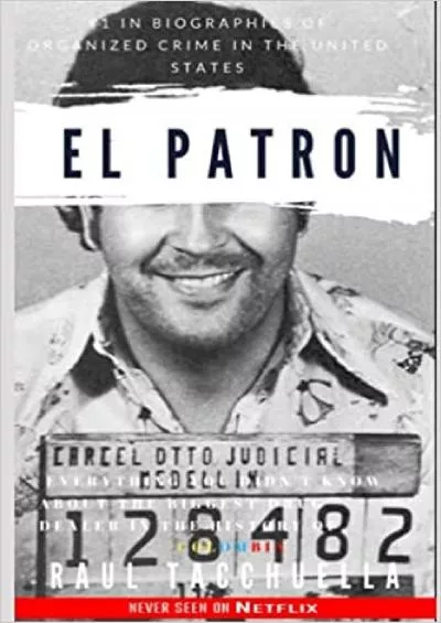 El Patron everything you didnt know about the biggest drug dealer in the history of Colombia El Patrón