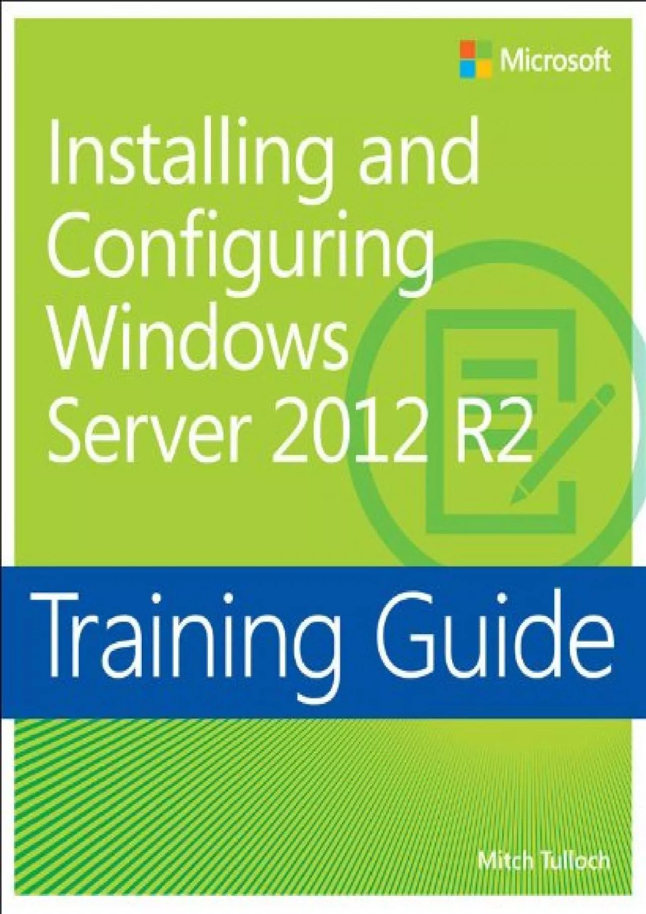 Training Guide Installing and Configuring Windows Server 202 R2 MCSA Microsoft Press Training