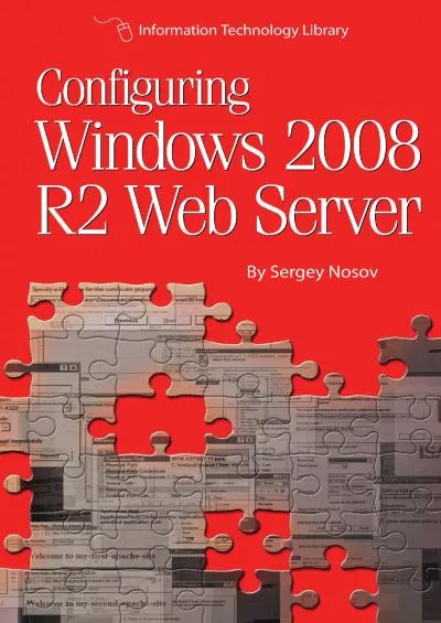 Configuring Windows 2008 R2 Web Server A step-by-step guide to building Internet servers with Windows