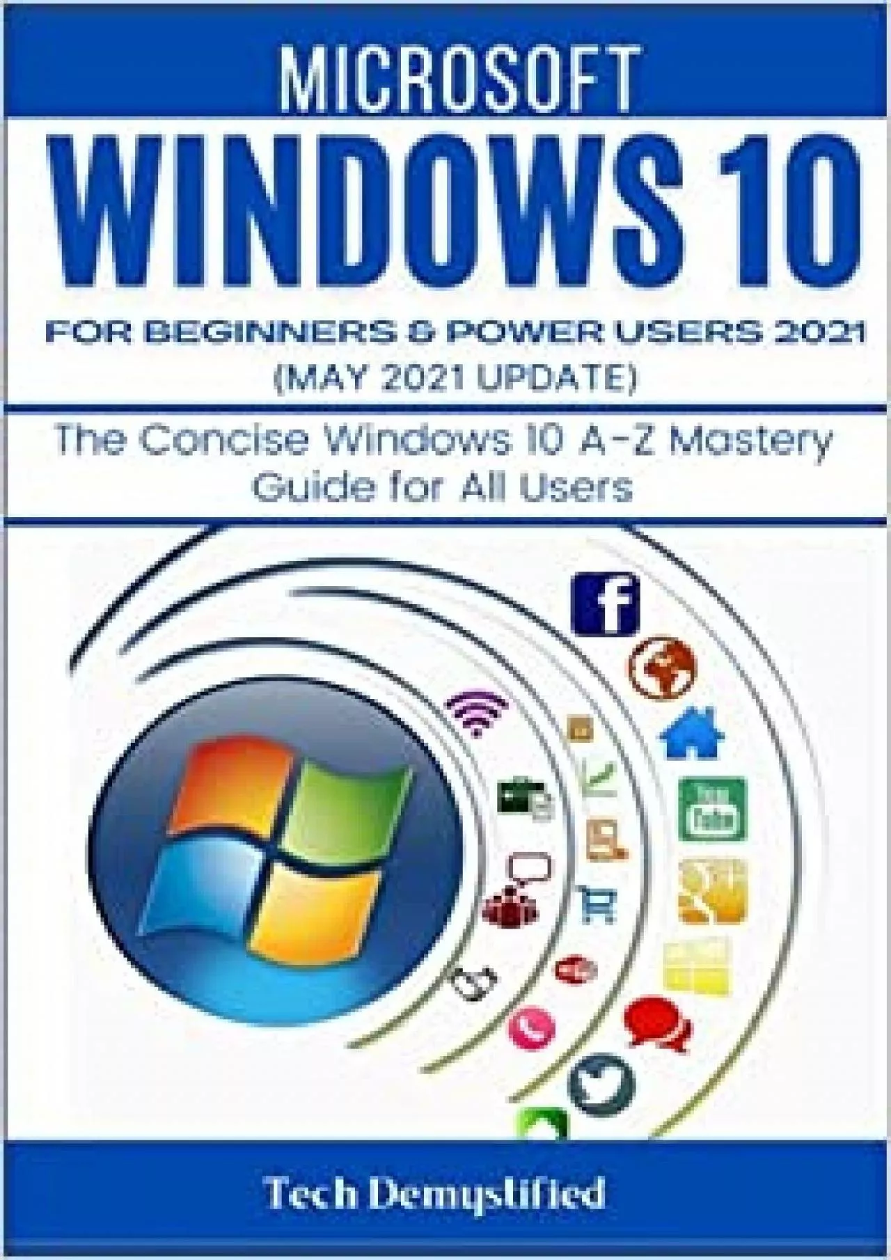 PDF-WINDOWS 0 FOR BEGINNERS POWER USERS 202 MAY 202 UPDATES The Concise Windows 0 A-Z Mastery