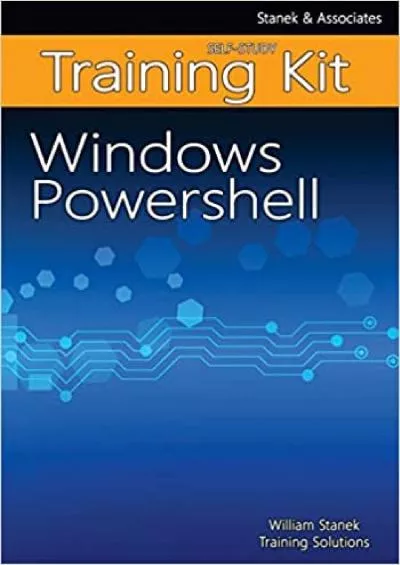 Windows PowerShell Self-Study Training Kit Stanek  Associates Training Solutions