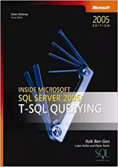 Inside Microsoft SQL Server 2005 T-SQL Querying