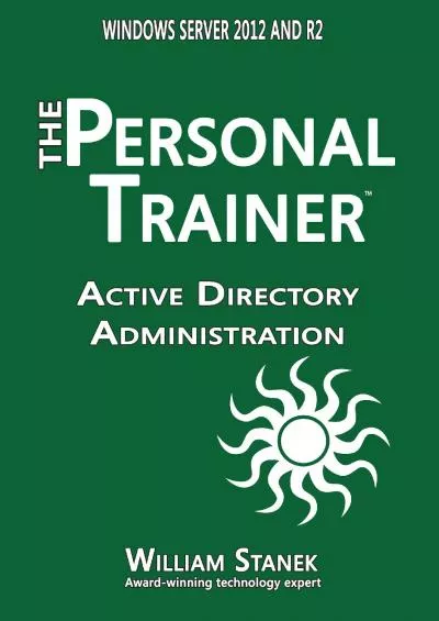 Active Directory Administration for Windows Server 202  Windows Server 202 R2 The Personal Trainer