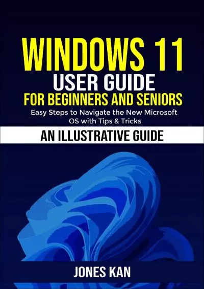 Windows  User Guide for Beginners and Seniors Easy Steps to Navigating the New Microsoft OS with Tips  Tricks