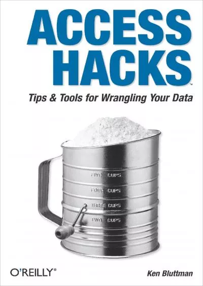 Access Hacks Tips  Tools for Wrangling Your Data