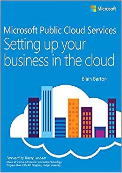 Microsoft Public Cloud Services Setting up your business in the cloud IT Best Practices - Microsoft Press