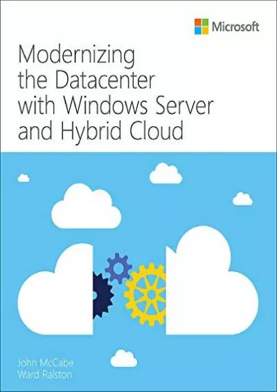 Modernizing the Datacenter with Windows Server and Hybrid Cloud IT Best Practices - Microsoft Press