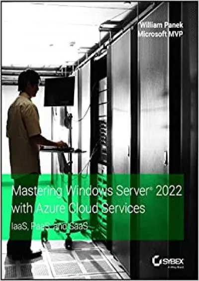 Mastering Windows Server 2022 with Azure Cloud Services IaaS PaaS and SaaS