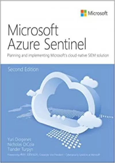 Microsoft Azure Sentinel Planning and implementing Microsofts cloud-native SIEM solution IT Best Practices - Microsoft Press