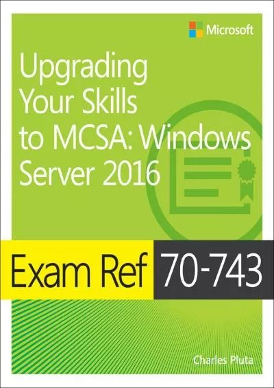 Exam Ref 70-743 Upgrading Your Skills to MCSA Windows Server 206