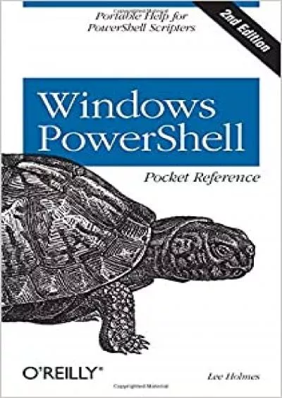 Windows PowerShell Pocket Reference Portable Help for PowerShell Scripters
