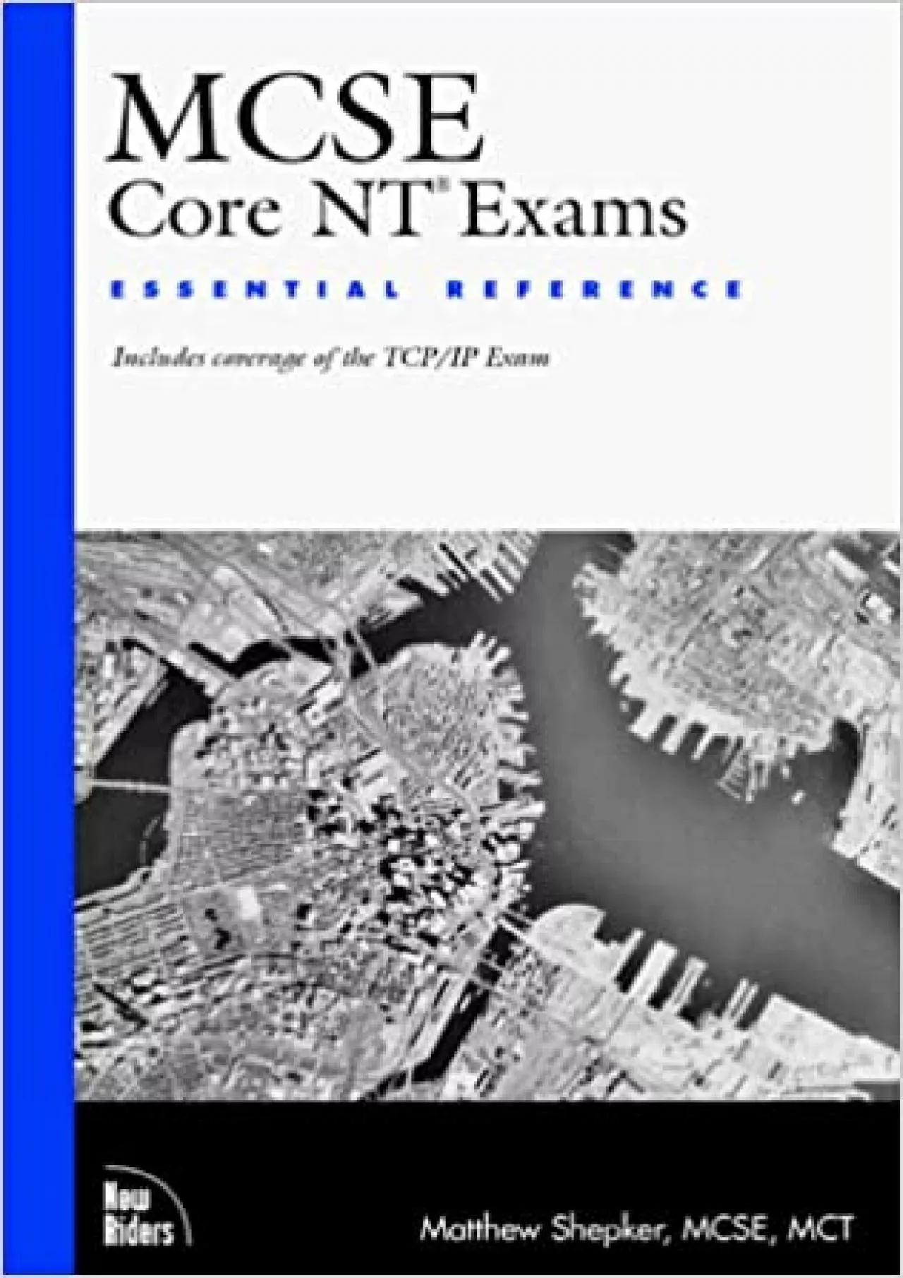 PDF-McSe Core Ntexams Essential Reference Includes Coverage of the TcpIp Exam The Essential