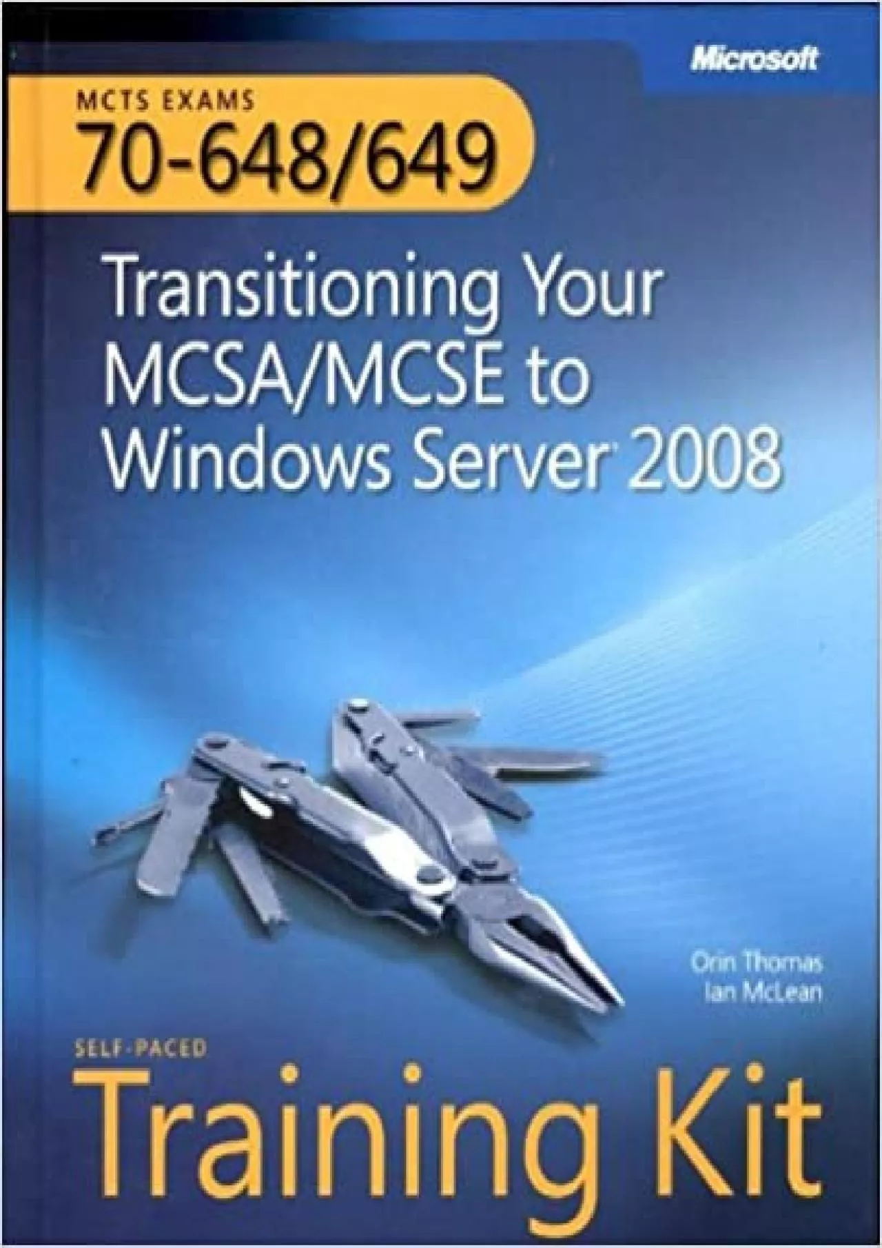 MCTS Self-Paced Training Kit Exams 70-648  70-649 Transitioning Your MCSAMCSE to Windows